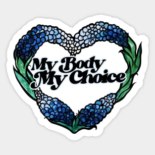 My Body My Choice Texas Bluebonnets Sticker